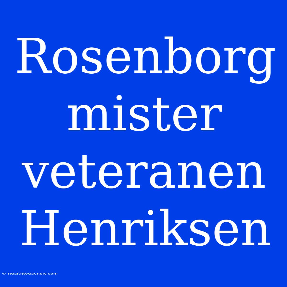 Rosenborg Mister Veteranen Henriksen