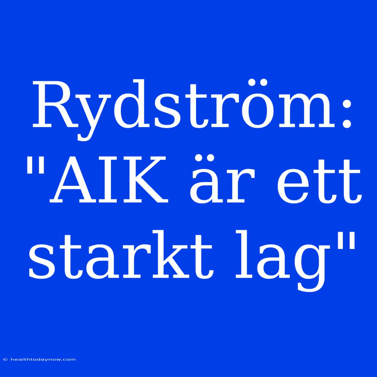 Rydström: 