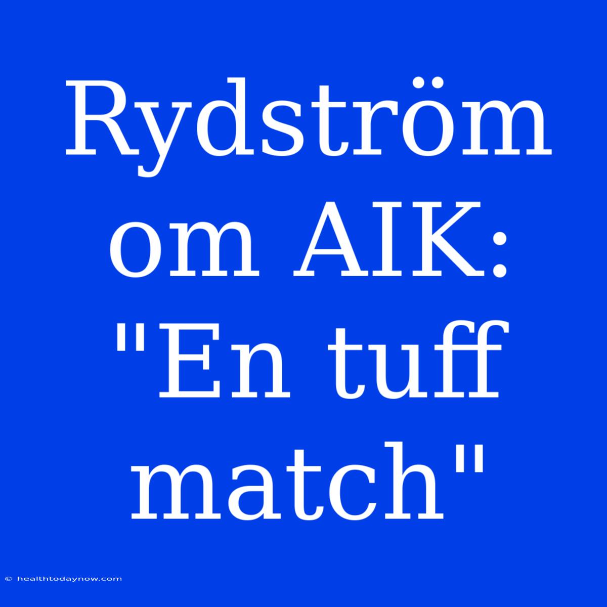 Rydström Om AIK: 