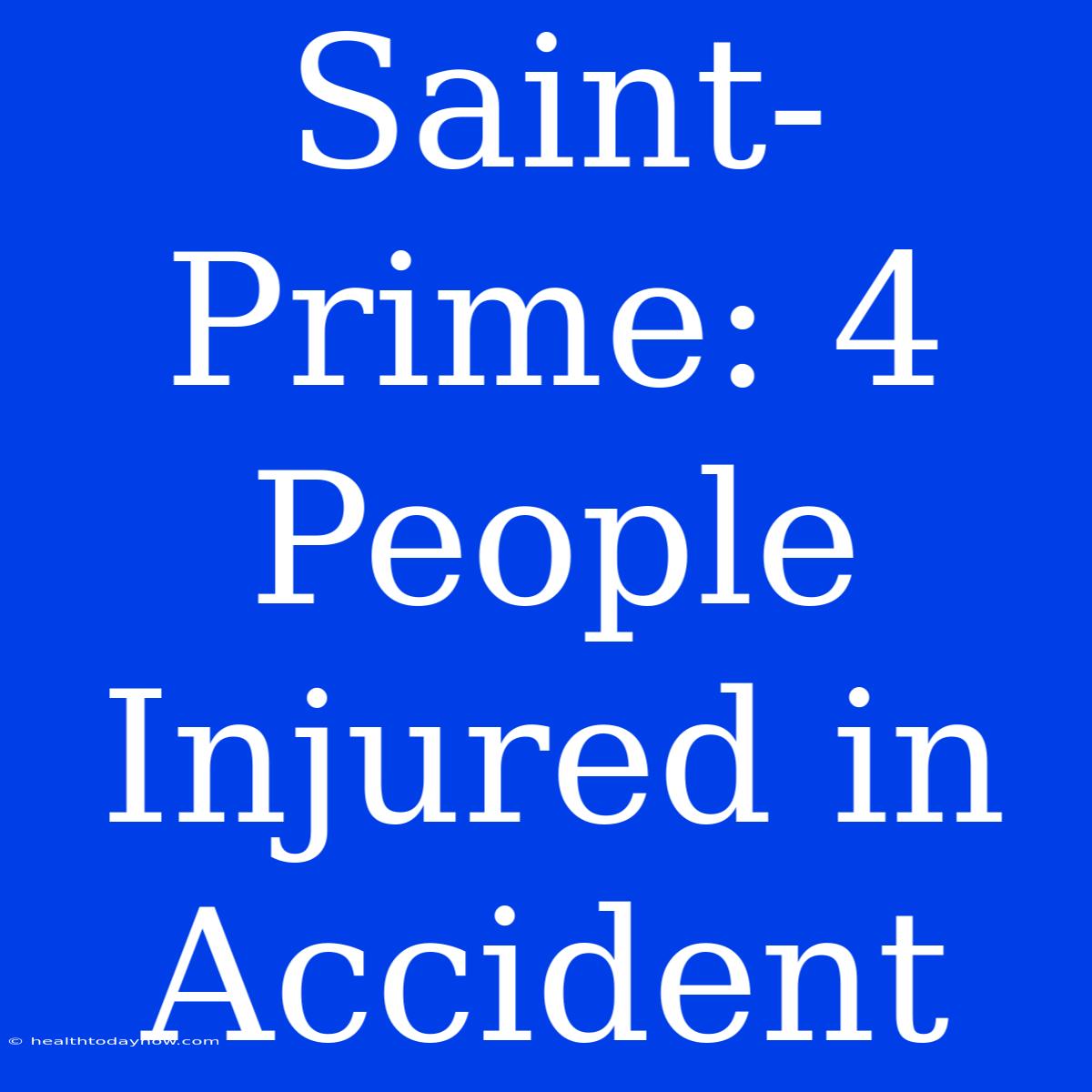 Saint-Prime: 4 People Injured In Accident