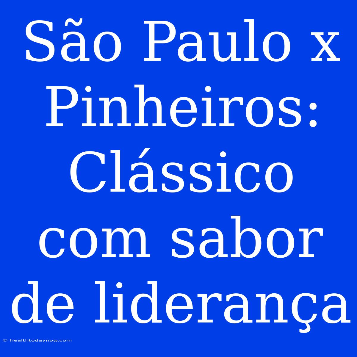 São Paulo X Pinheiros: Clássico Com Sabor De Liderança