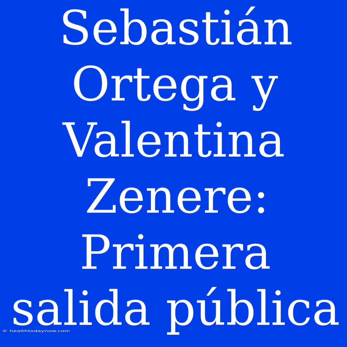 Sebastián Ortega Y Valentina Zenere: Primera Salida Pública