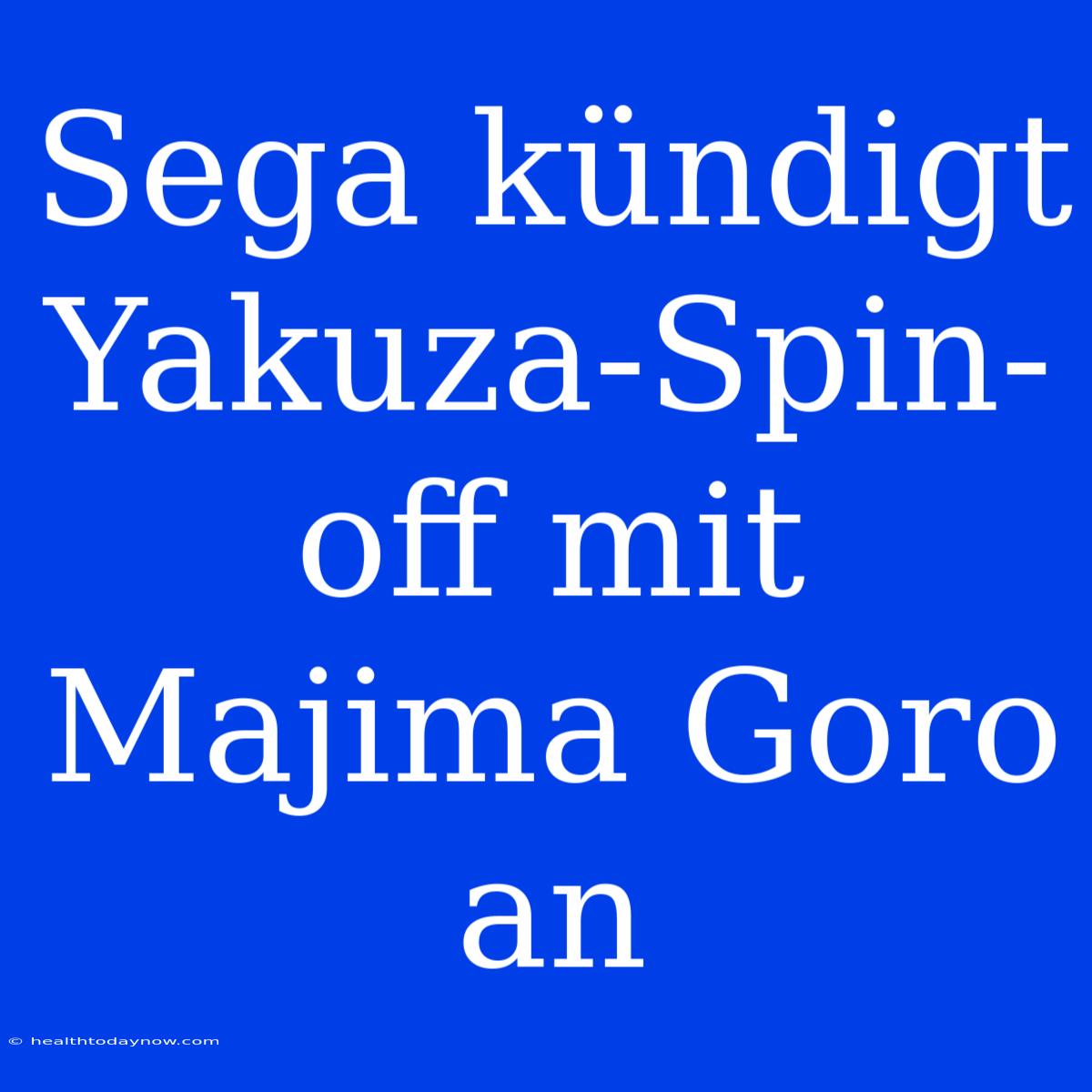 Sega Kündigt Yakuza-Spin-off Mit Majima Goro An