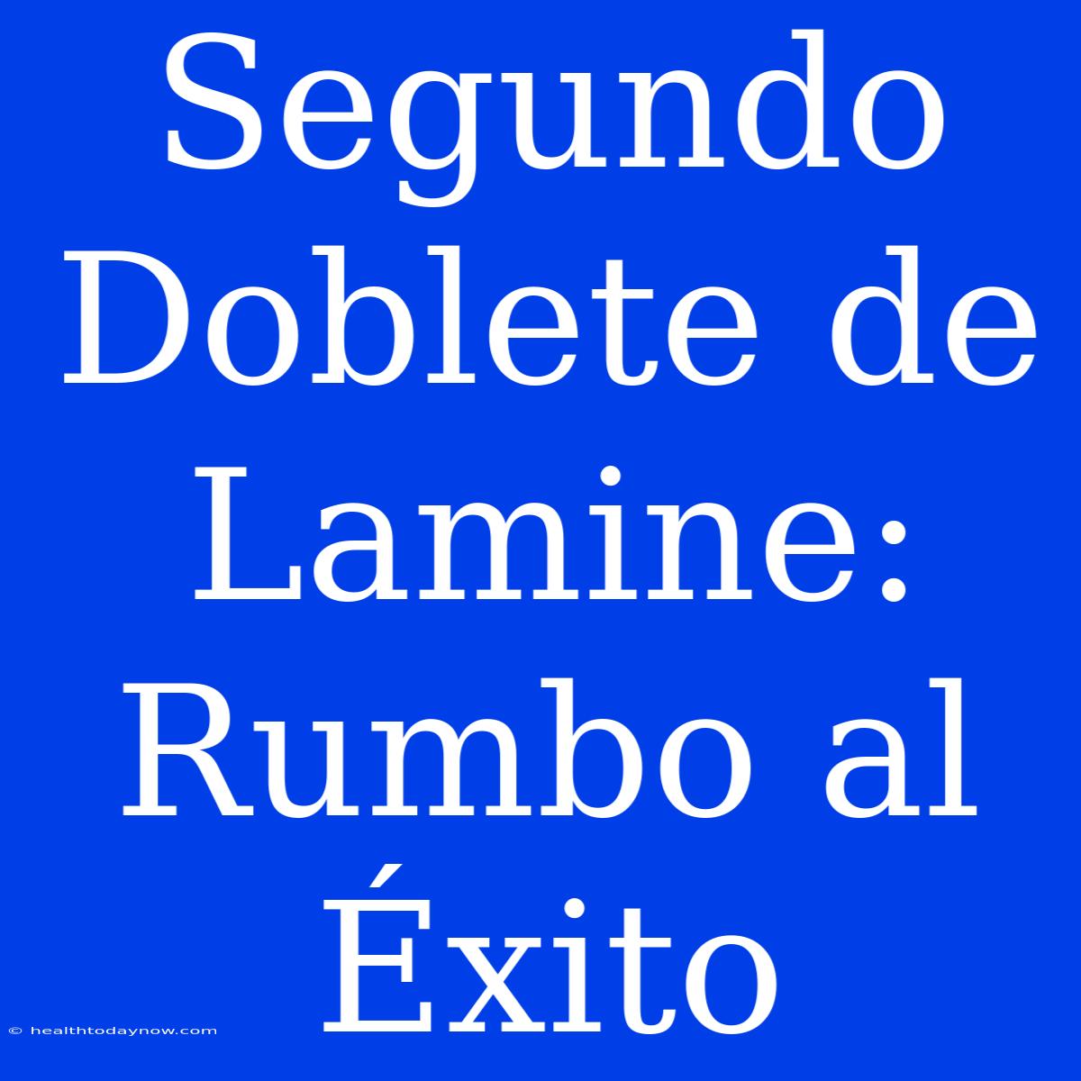 Segundo Doblete De Lamine: Rumbo Al Éxito