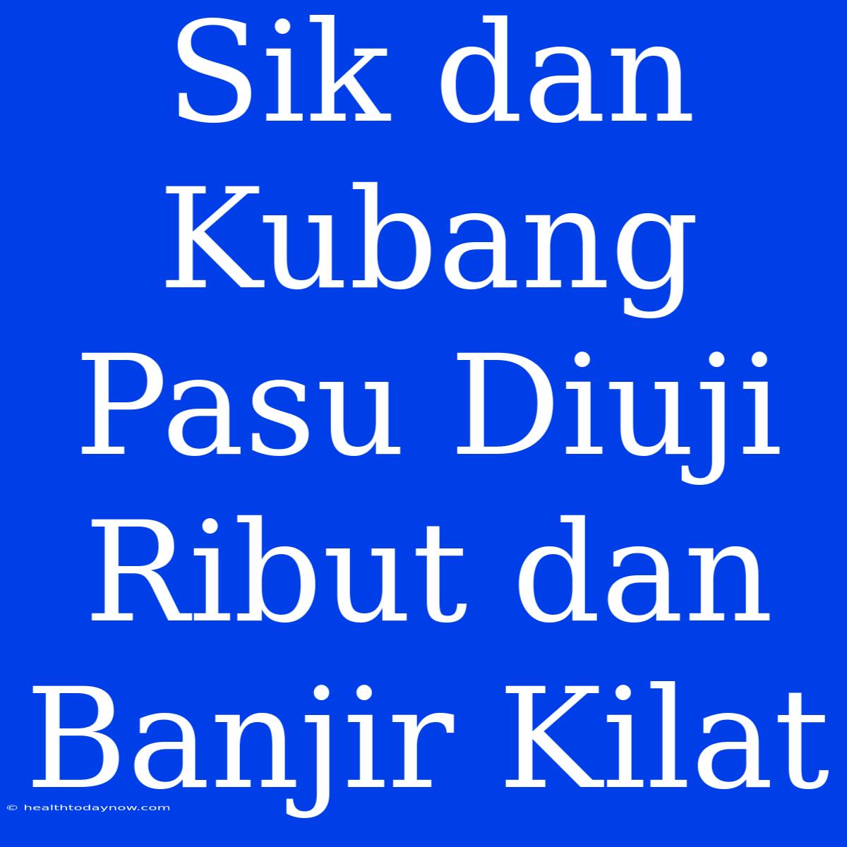 Sik Dan Kubang Pasu Diuji Ribut Dan Banjir Kilat