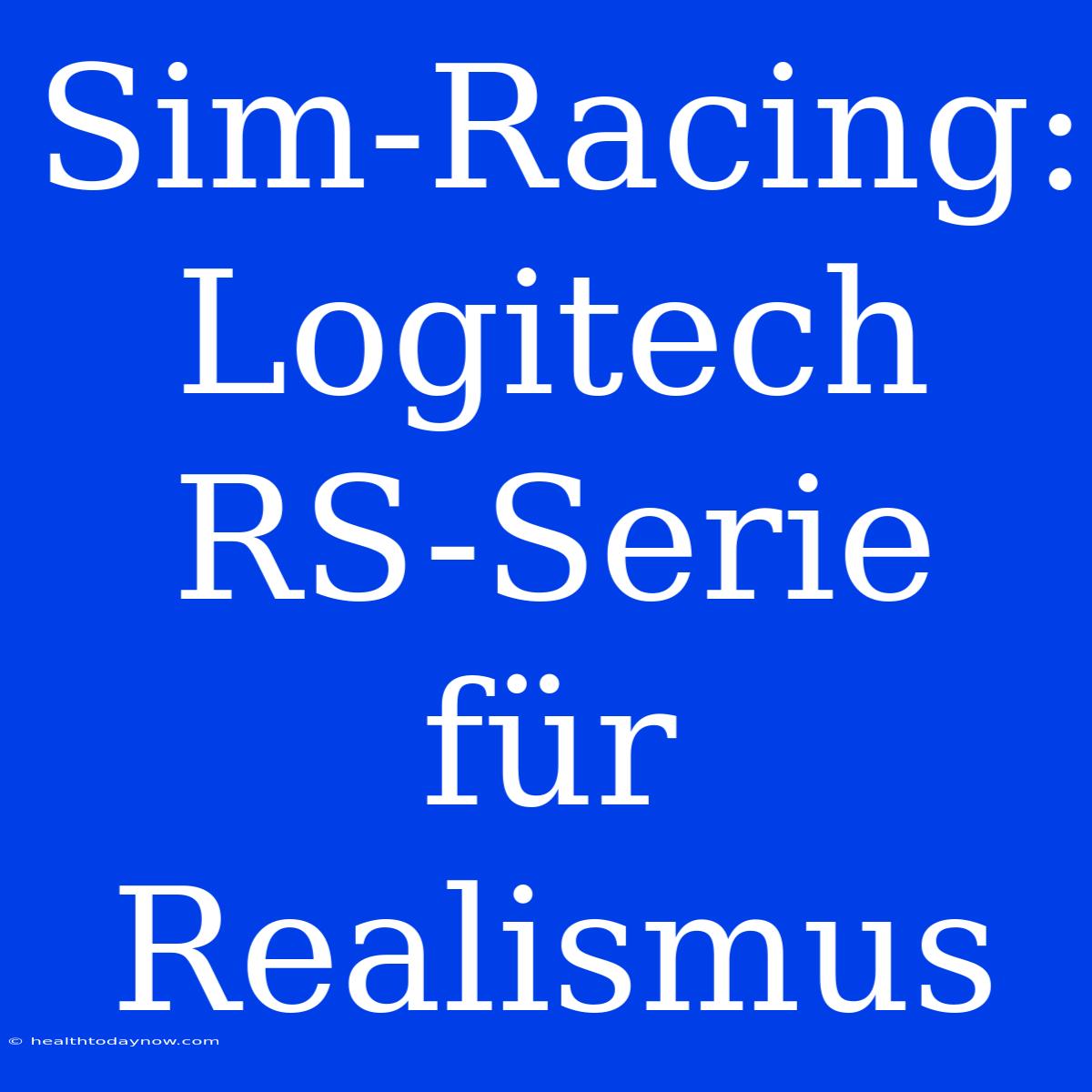 Sim-Racing: Logitech RS-Serie Für Realismus