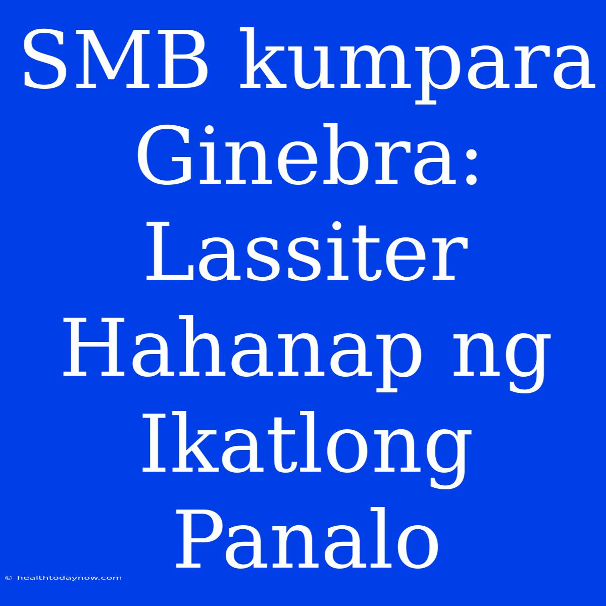 SMB Kumpara Ginebra: Lassiter Hahanap Ng Ikatlong Panalo 