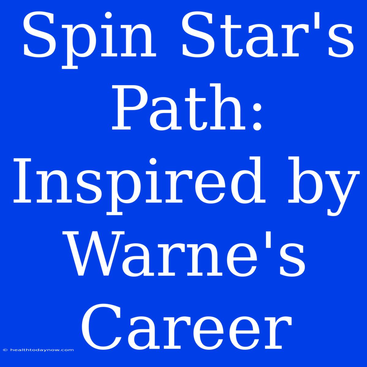 Spin Star's Path:  Inspired By Warne's Career