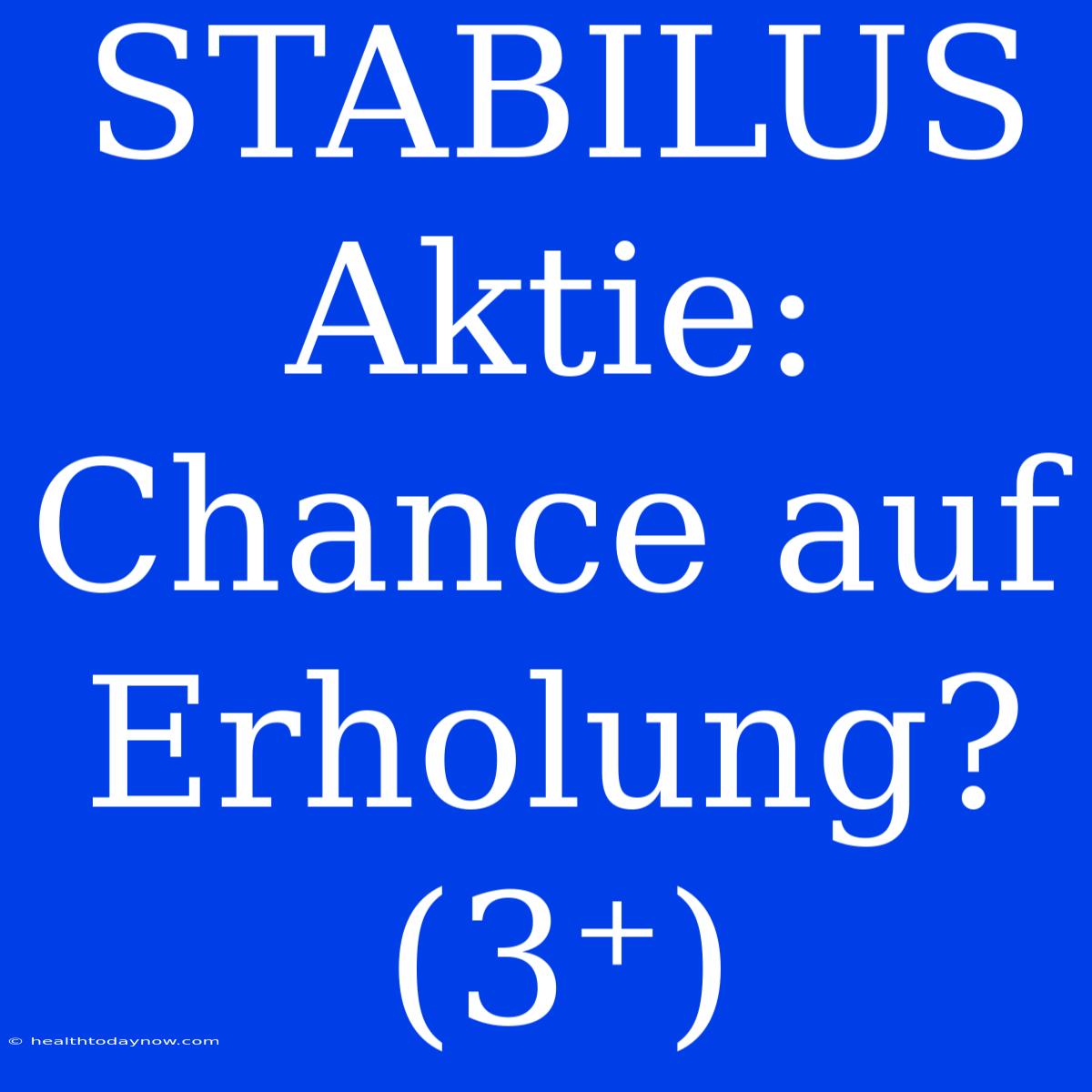 STABILUS Aktie: Chance Auf Erholung? (3⁺)