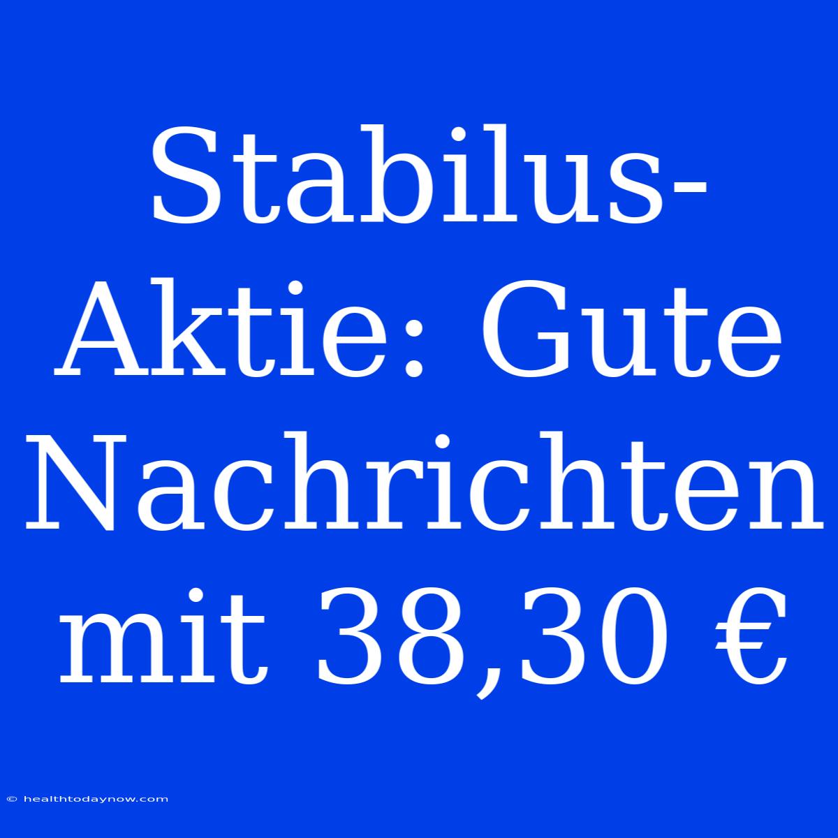 Stabilus-Aktie: Gute Nachrichten Mit 38,30 €