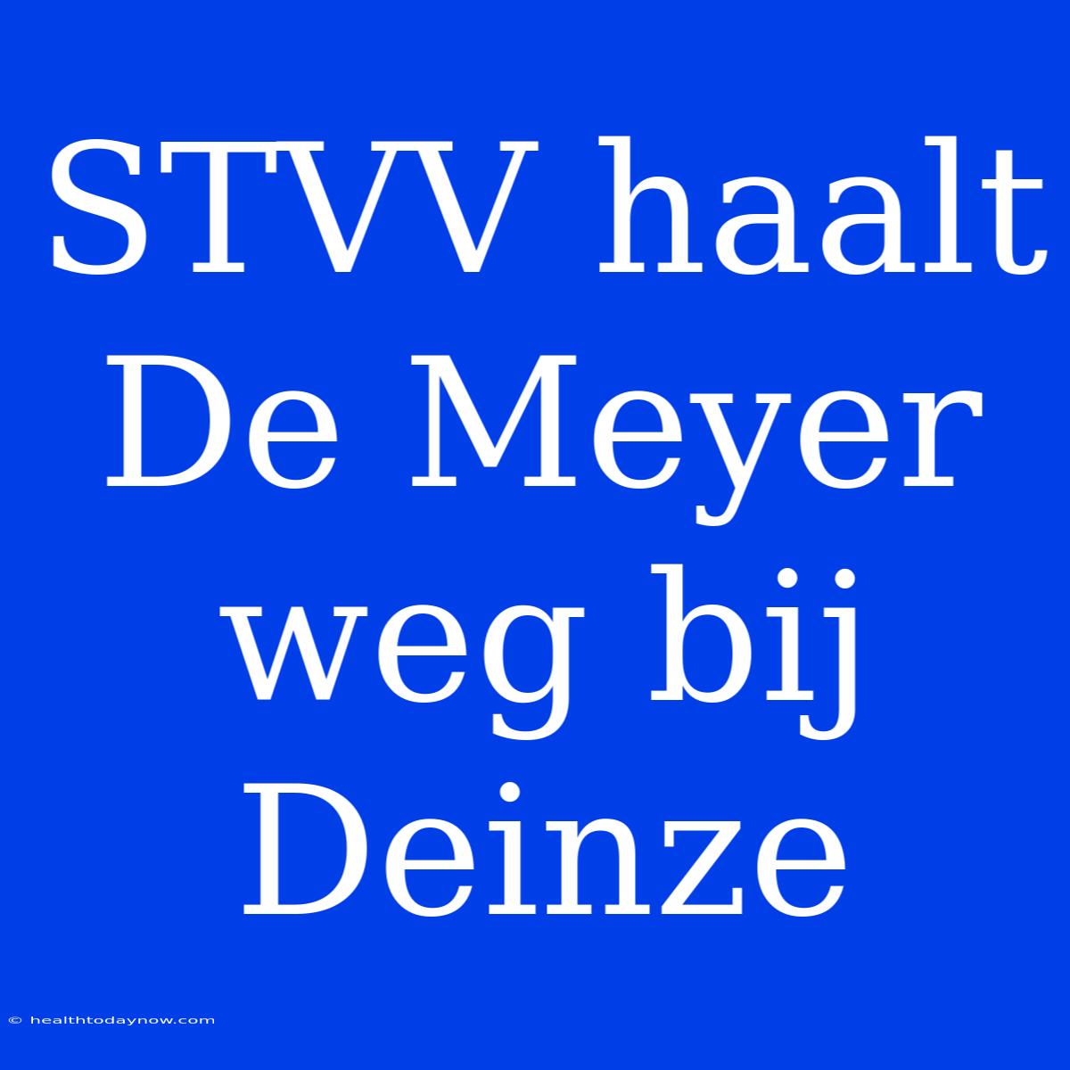 STVV Haalt De Meyer Weg Bij Deinze