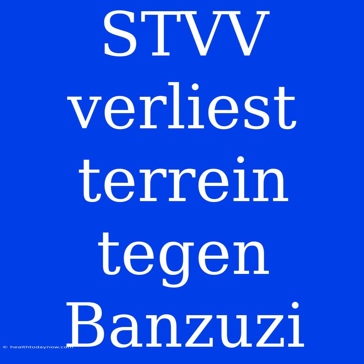 STVV Verliest Terrein Tegen Banzuzi