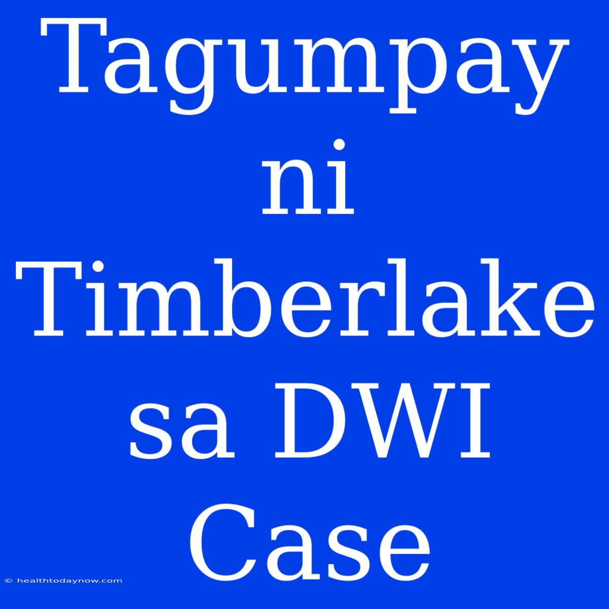 Tagumpay Ni Timberlake Sa DWI Case