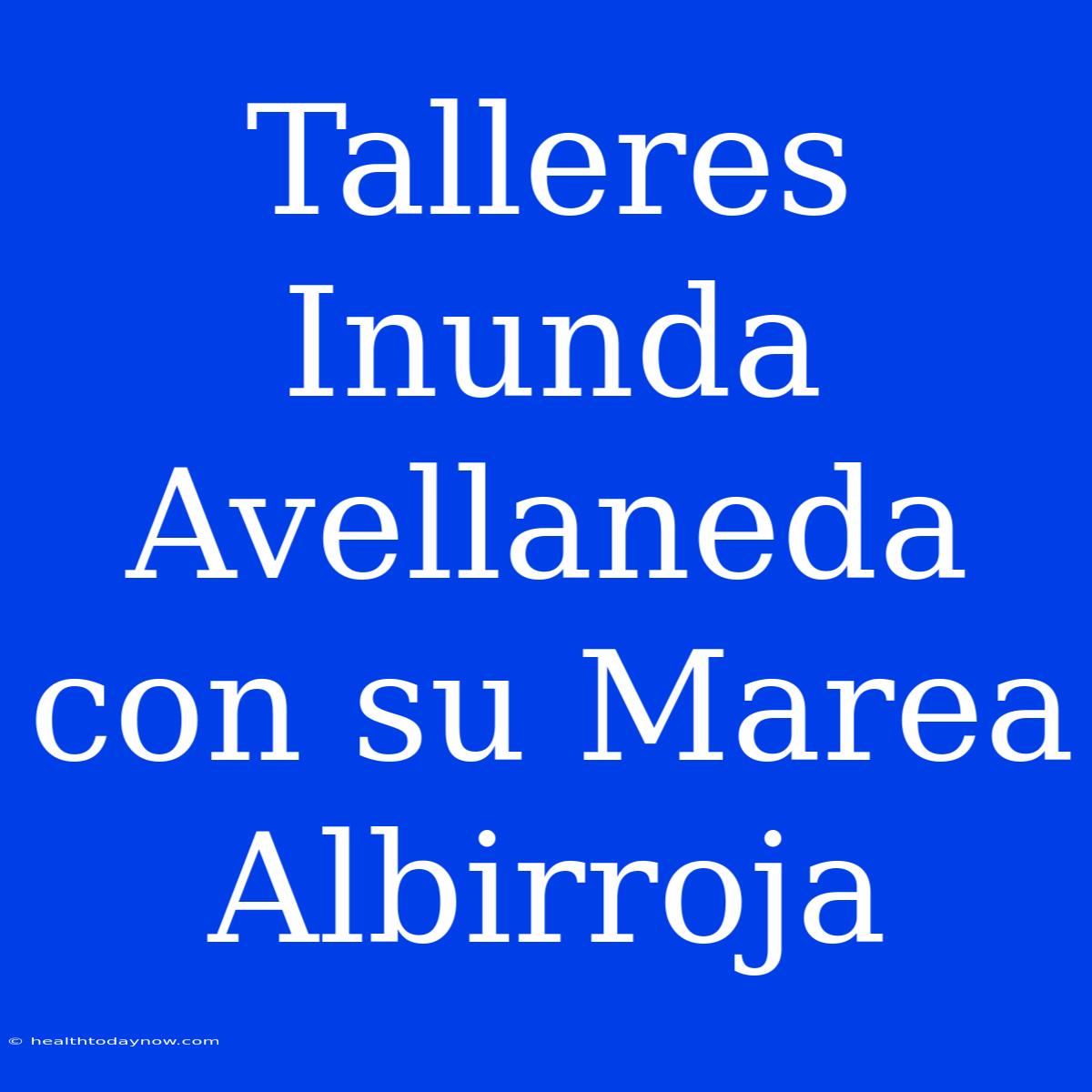 Talleres Inunda Avellaneda Con Su Marea Albirroja