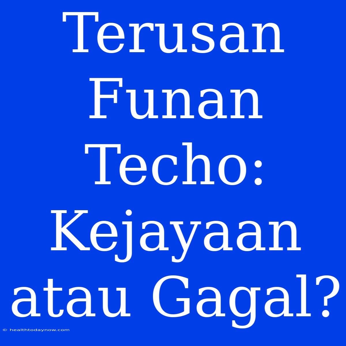 Terusan Funan Techo: Kejayaan Atau Gagal?