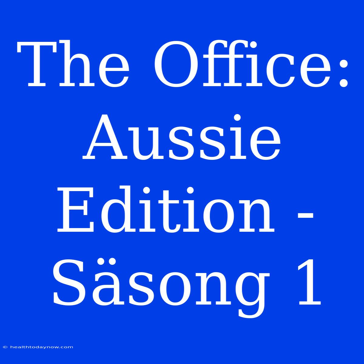 The Office: Aussie Edition - Säsong 1