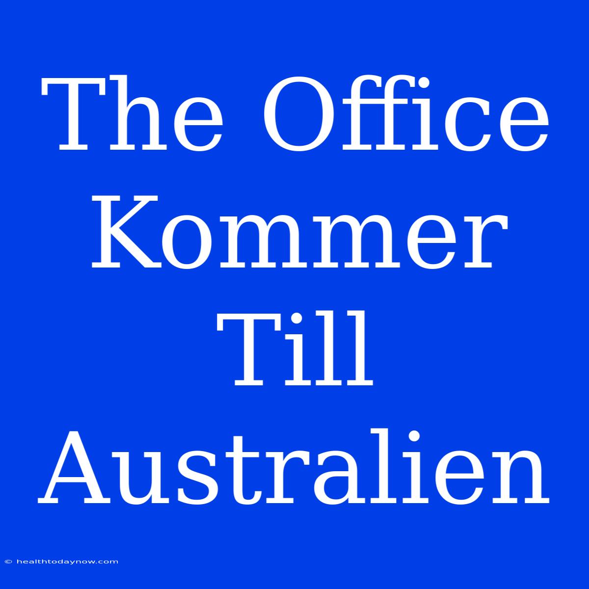 The Office Kommer Till Australien