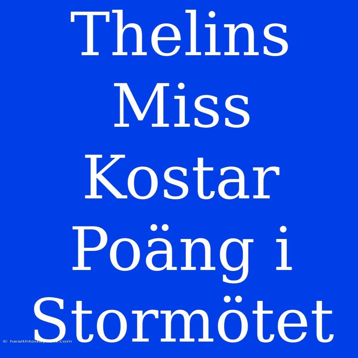 Thelins Miss Kostar Poäng I Stormötet