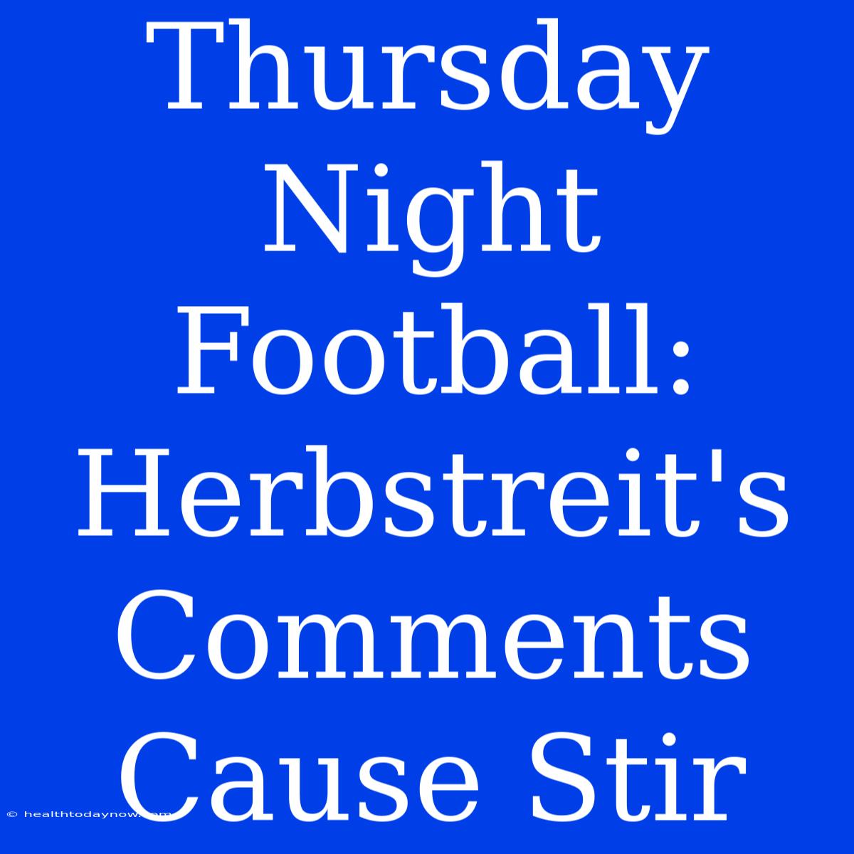 Thursday Night Football: Herbstreit's Comments Cause Stir 