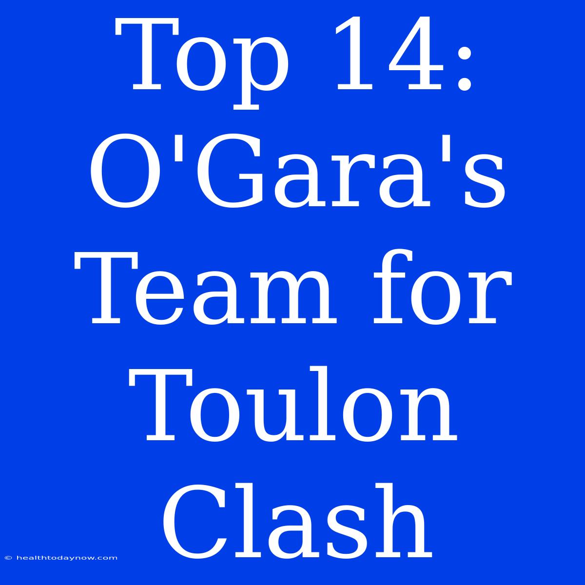 Top 14: O'Gara's Team For Toulon Clash