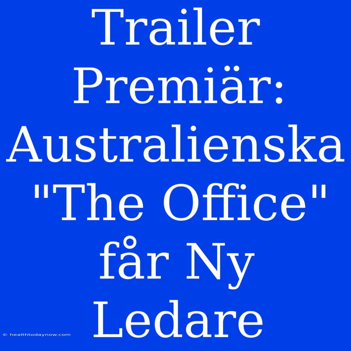 Trailer Premiär: Australienska 