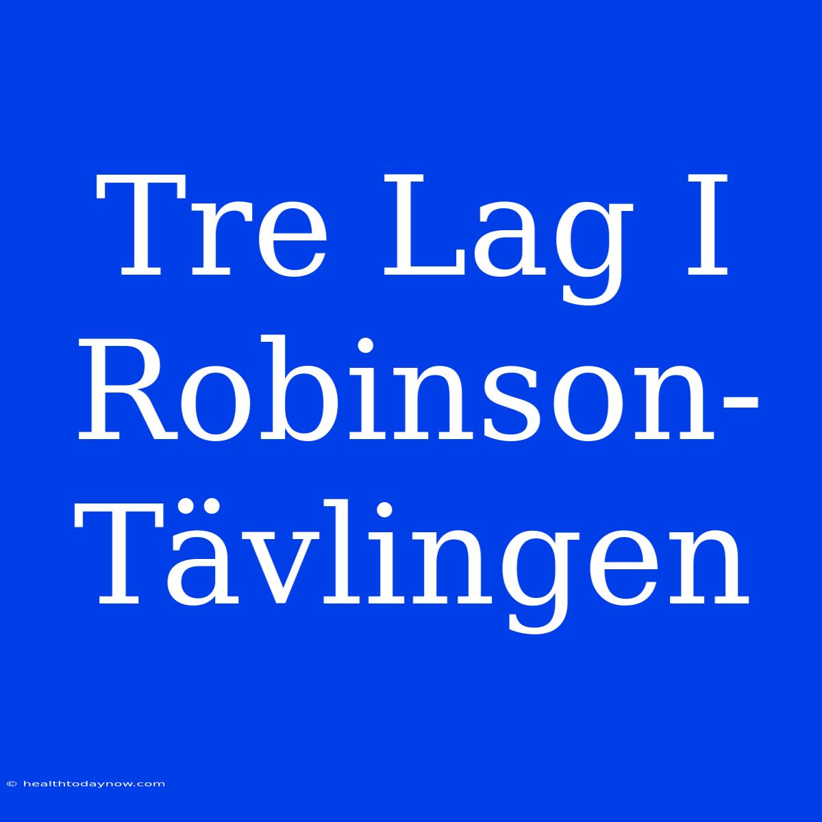 Tre Lag I Robinson-Tävlingen