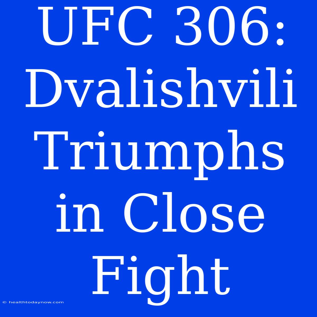 UFC 306: Dvalishvili Triumphs In Close Fight