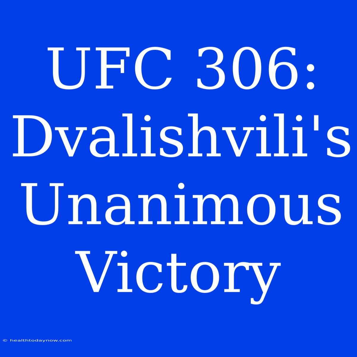 UFC 306: Dvalishvili's Unanimous Victory