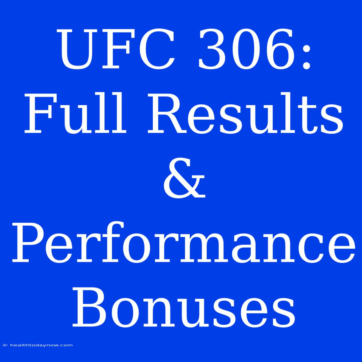 UFC 306: Full Results & Performance Bonuses