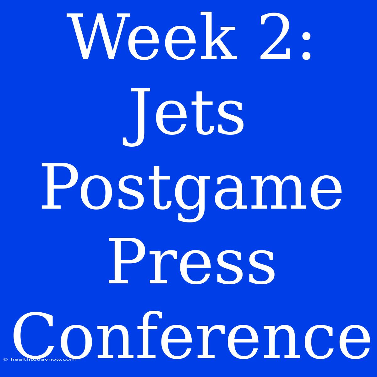 Week 2: Jets Postgame Press Conference 