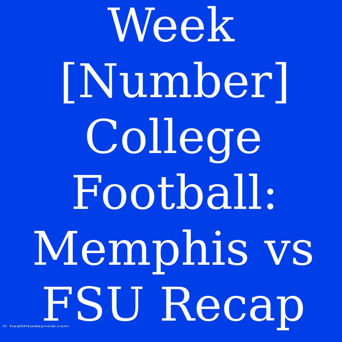 Week [Number] College Football: Memphis Vs FSU Recap 