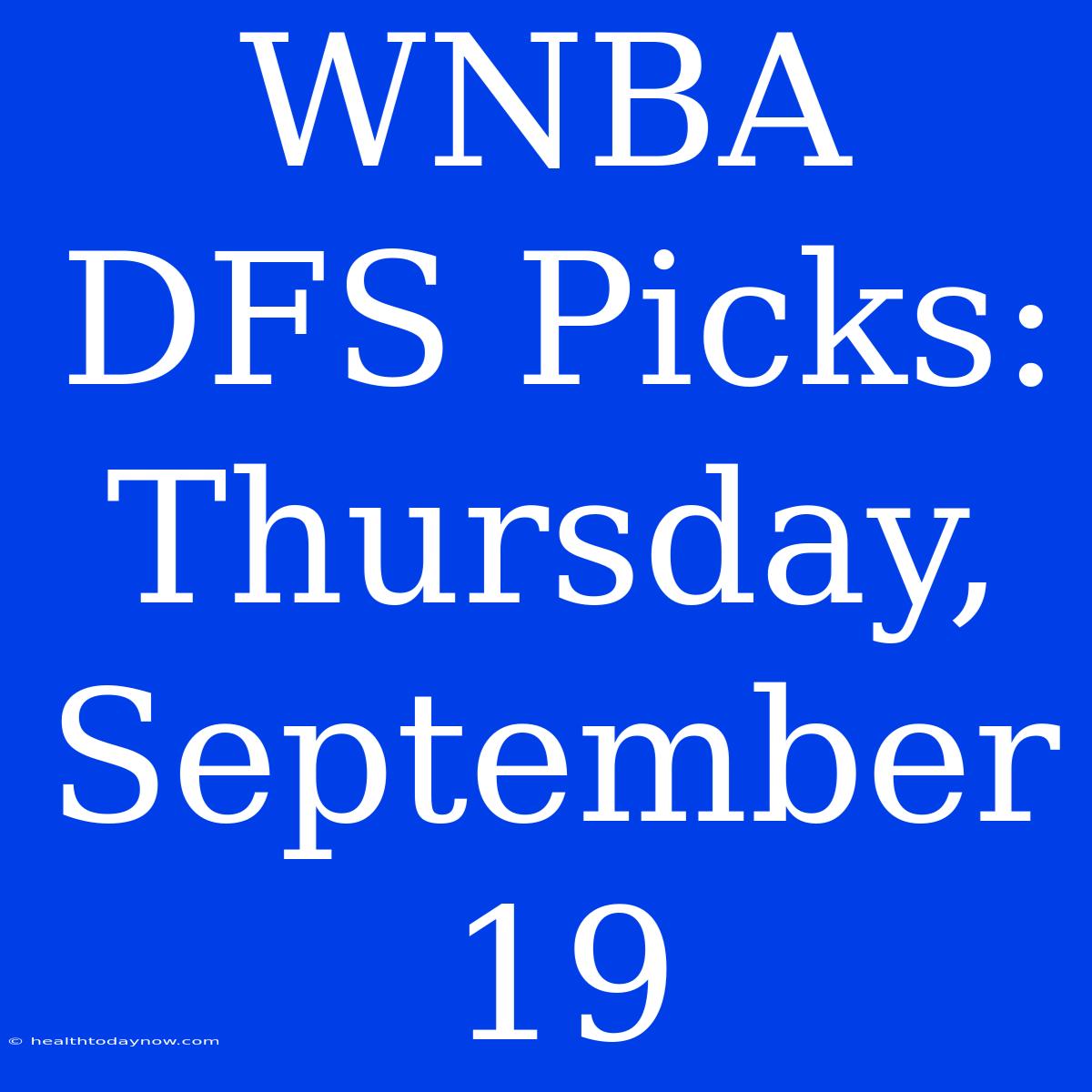 WNBA DFS Picks: Thursday, September 19