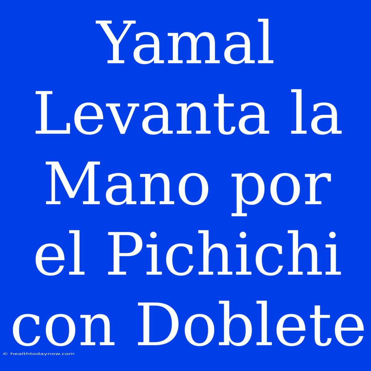 Yamal Levanta La Mano Por El Pichichi Con Doblete