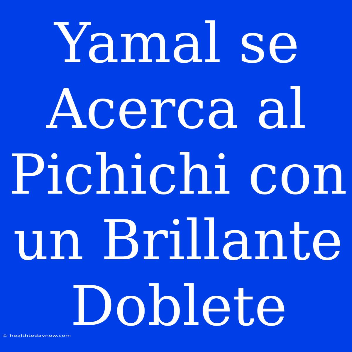 Yamal Se Acerca Al Pichichi Con Un Brillante Doblete 