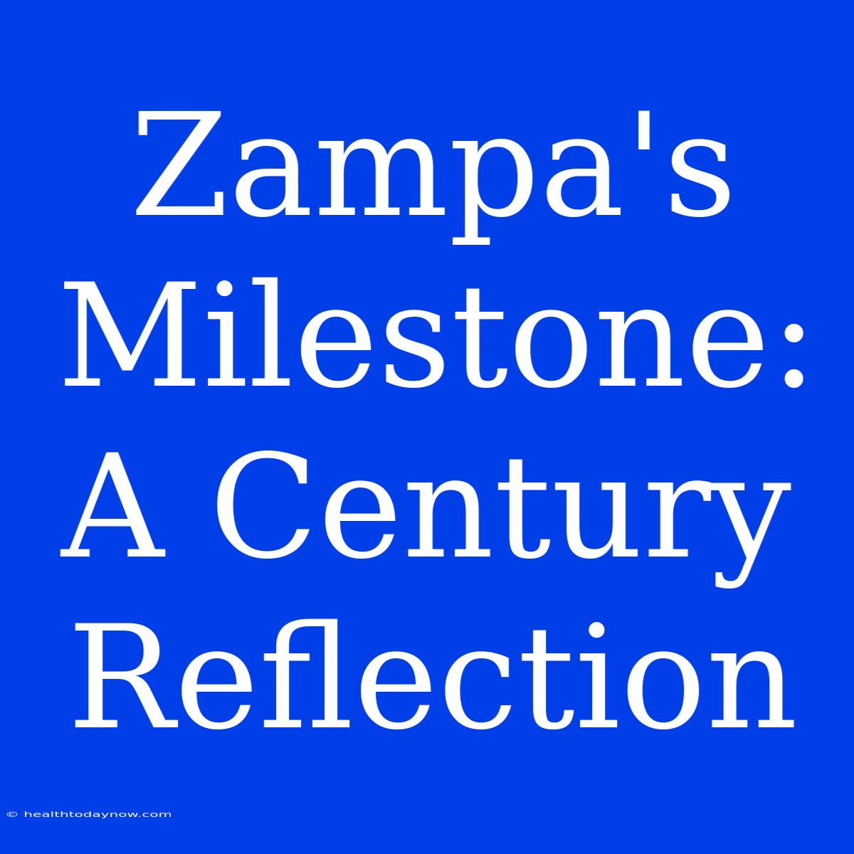 Zampa's Milestone: A Century Reflection