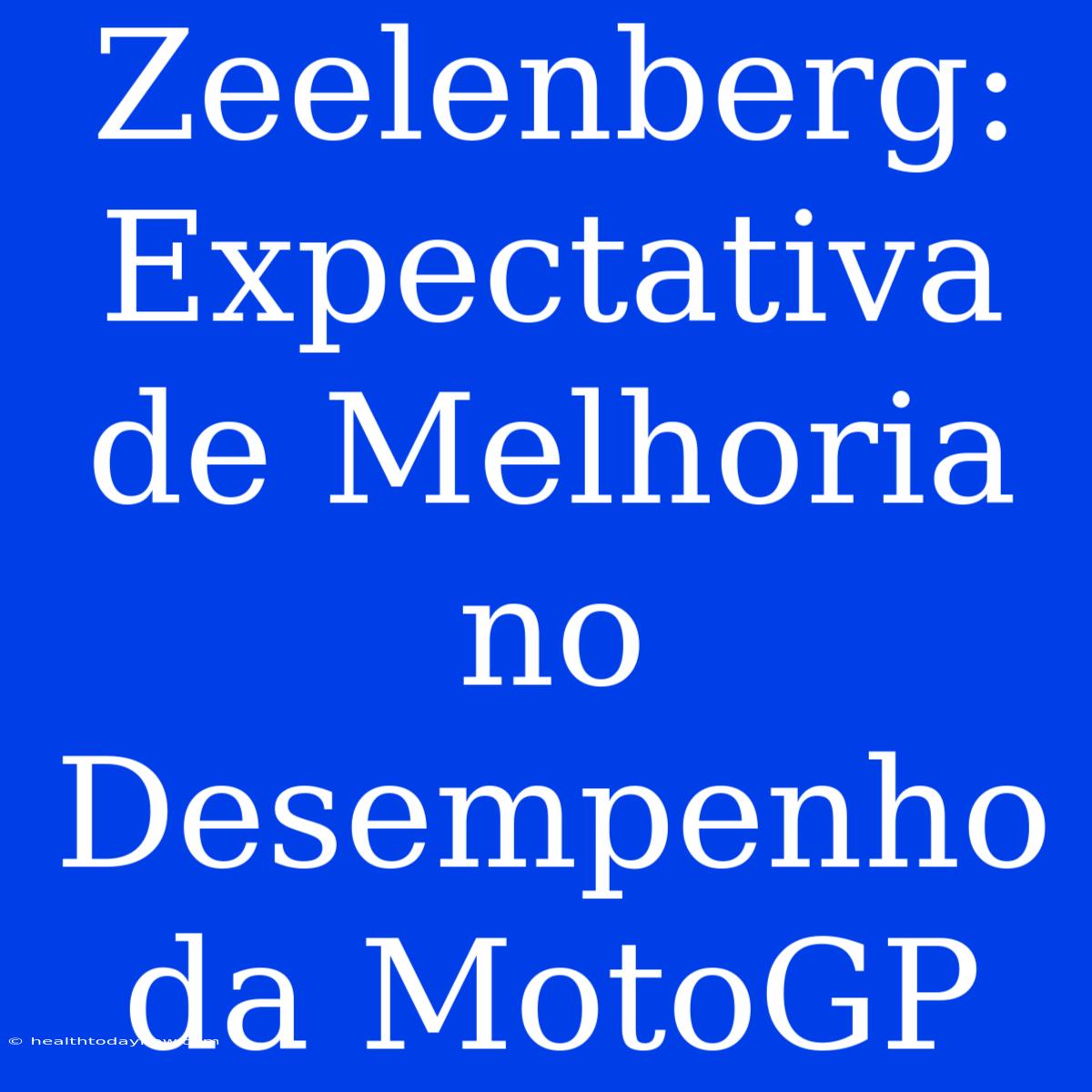 Zeelenberg: Expectativa De Melhoria No Desempenho Da MotoGP