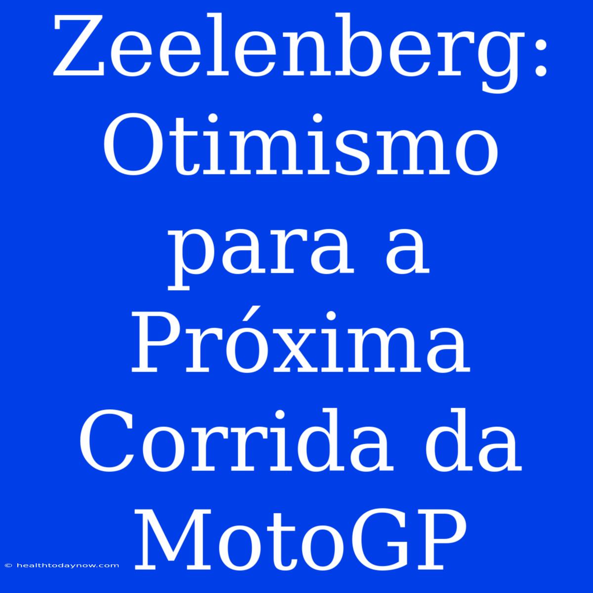 Zeelenberg: Otimismo Para A Próxima Corrida Da MotoGP